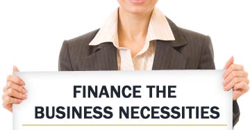 Finance the business necessities